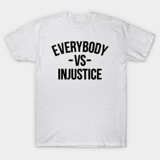 Everybody vs Injustice T-Shirt